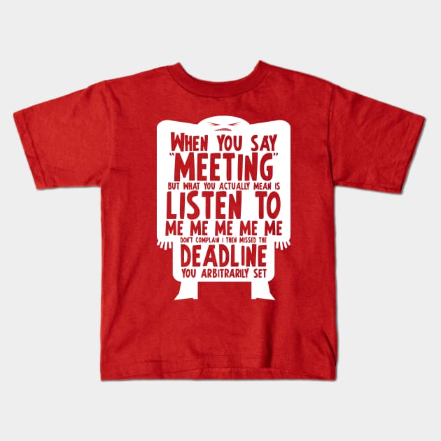 Death By Meeting 1 Kids T-Shirt by DaleMettam